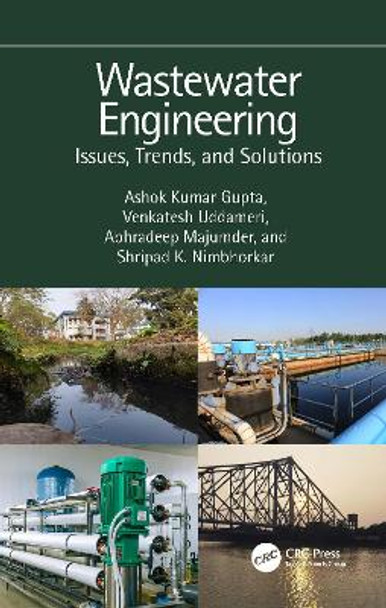 Wastewater Engineering: Issues, Trends, and Solutions by Ashok Kumar Gupta 9781032399751