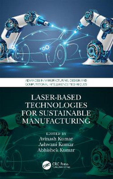 Laser-based Technologies for Sustainable Manufacturing by Avinash Kumar 9781032392738