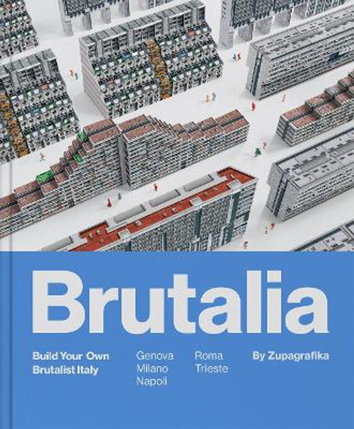 Brutalia: Build Your Own Brutalist Italy by Zupagrafika 9788396326843