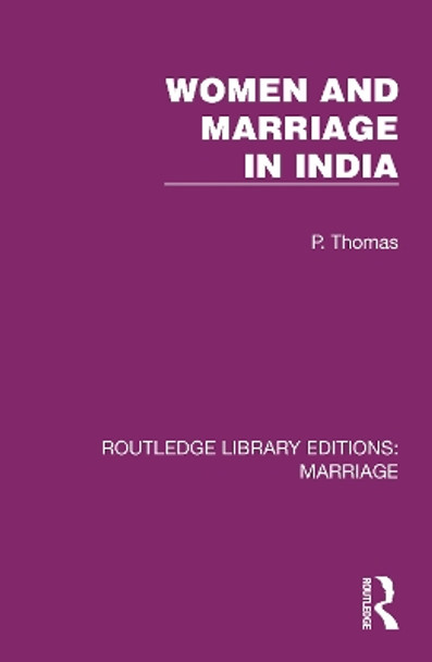 Women and Marriage in India by P. Thomas 9781032472911