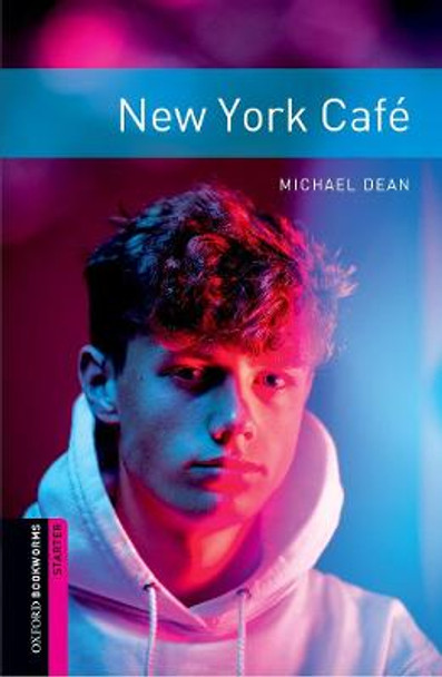 Oxford Bookworms Library: Starter Level:: New York Cafe by Michael Dean