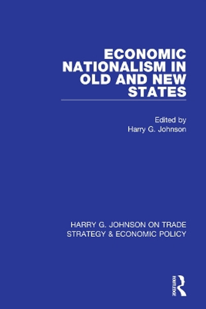 Economic Nationalism in Old and New States by Harry G. Johnson 9781032050232