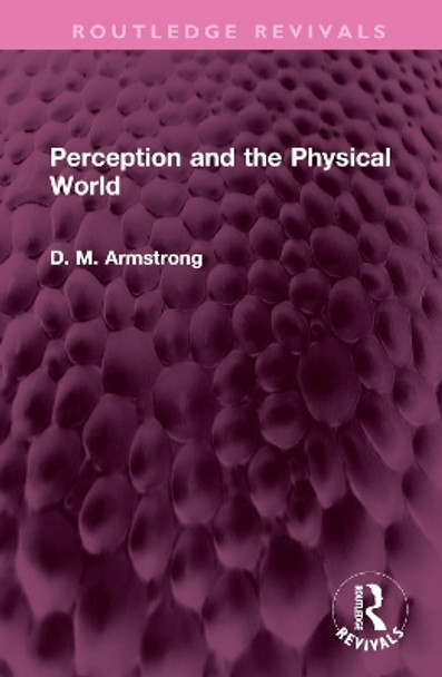 Perception and the Physical World by D M Armstrong 9781032521367