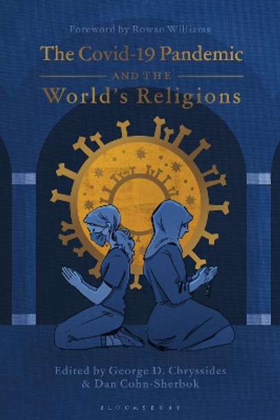 The Covid Pandemic and the World’s Religions: Challenges and Responses by George D. Chryssides 9781350349636