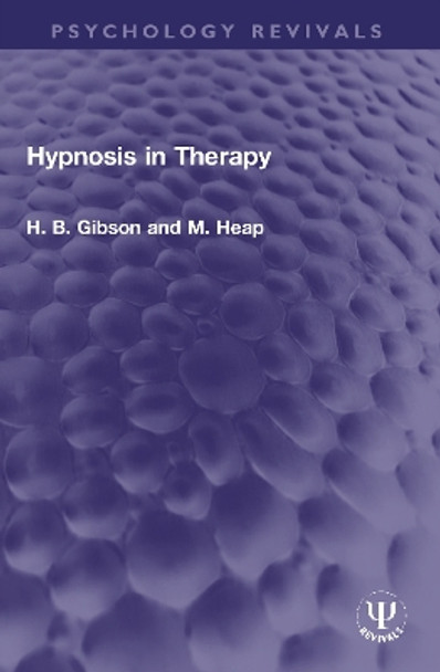 Hypnosis in Therapy by H. B. Gibson 9780367756581