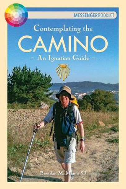 Contemplating the Camino: An Ignatian Guide by Brendan McManus SJ 9781788120784