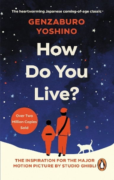 How Do You Live?: The uplifting Japanese classic that has enchanted millions by Genzaburo Yoshino 9781846046469