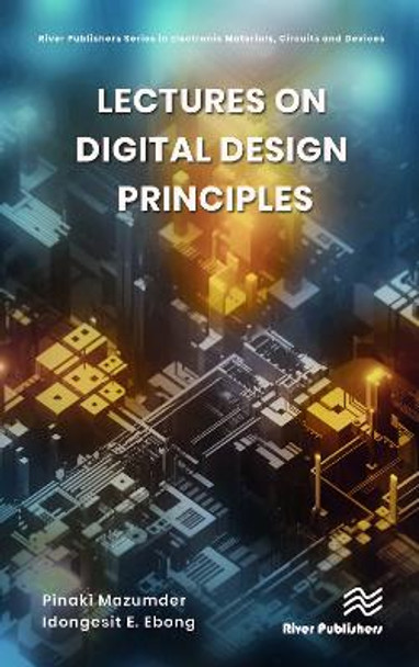 Lectures on Digital Design Principles by Pinaki Mazumder 9788770223614