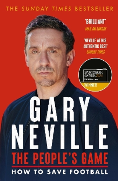 The People's Game: How to Save Football: THE SUNDAY TIMES BESTSELLER by Gary Neville 9781529396010