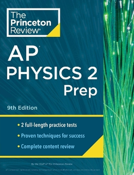 Princeton Review AP Physics 2 Prep, 2024: 2 Practice Tests + Complete Content Review + Strategies & Techniques by The Princeton Review 9780593516829