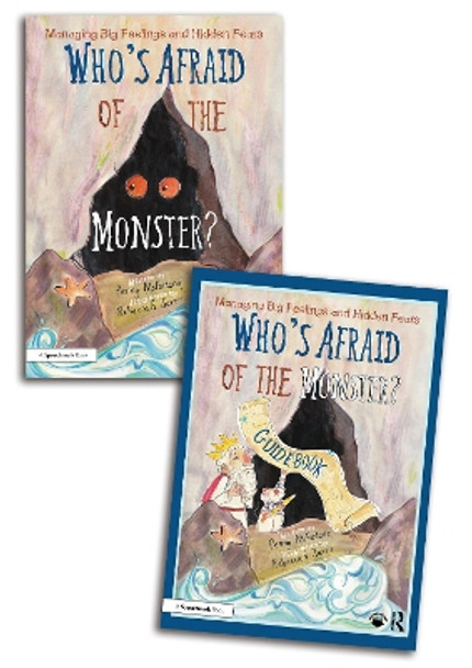 Who’s Afraid of the Monster? A Storybook and Guidebook for Managing Big Feelings and Hidden Fears by Penny McFarlane 9781032334318