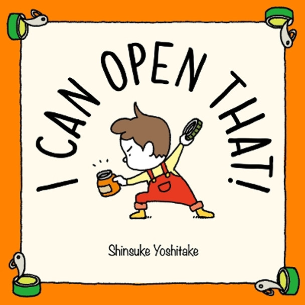 I Can Open That! by Shinsuke Yoshitake 9780500653210