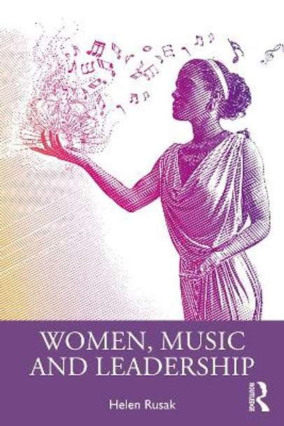 Women, Music and Leadership by Helen Rusak 9781032025018