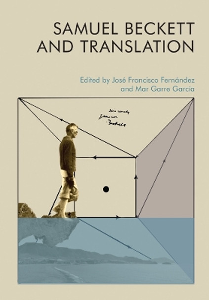 Samuel Beckett and Translation by Jos  Francisco Fern ndez 9781474483834