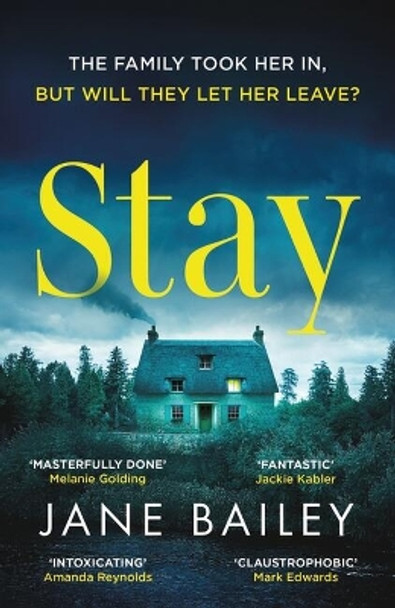 Stay: A totally chilling and unputdownable thriller by Jane Bailey 9781398705005