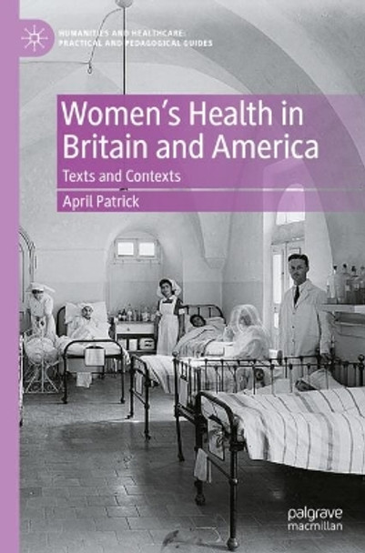 Women's Health in Britain and America: Texts and Contexts by April Patrick 9783031412561