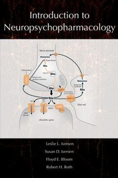 Introduction to Neuropsychopharmacology by Leslie L. Iversen