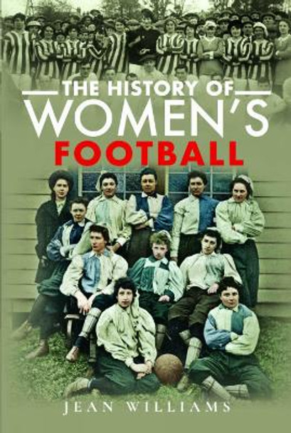 The History of Women's Football by Jean Williams 9781399008624