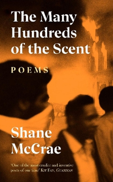 The Many Hundreds of the Scent by Shane McCrae 9781472158031