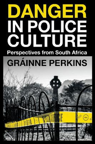 Danger in Police Culture: Perspectives from South Africa by Gráinne Perkins 9781837531134