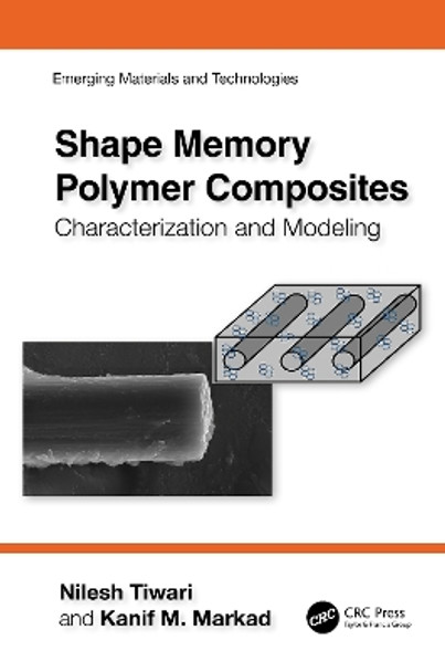 Shape Memory Polymer Composites: Characterization and Modeling by Nilesh Tiwari 9781032489940