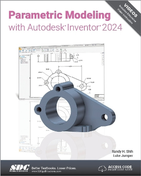 Parametric Modeling with Autodesk Inventor 2024 by Randy H. Shih 9781630575793