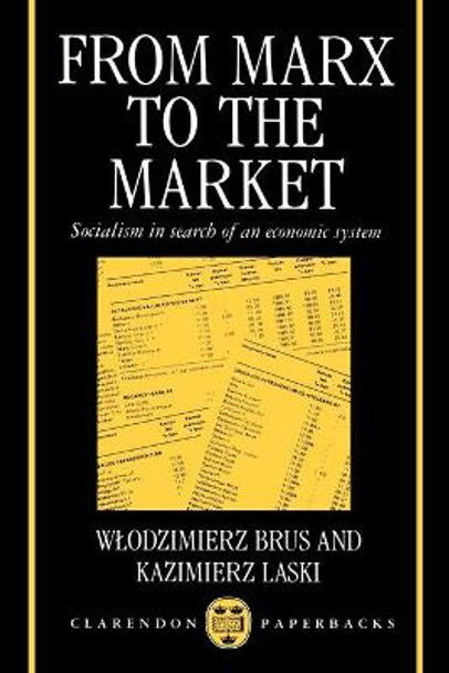 From Marx to the Market: Socialism in Search of an Economic System by Wlodzimierz Brus