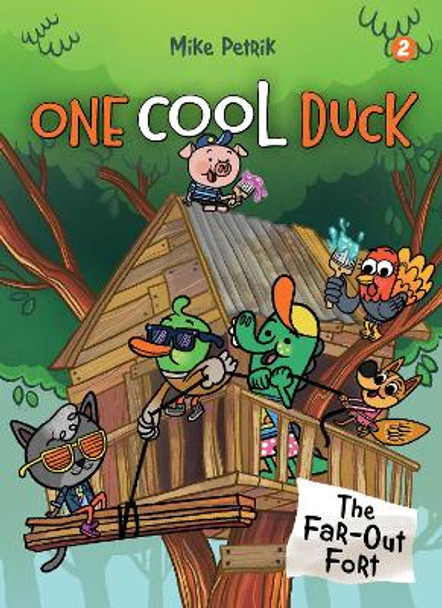 One Cool Duck #2: The Far-Out Fort by Mike Petrik 9781662640261