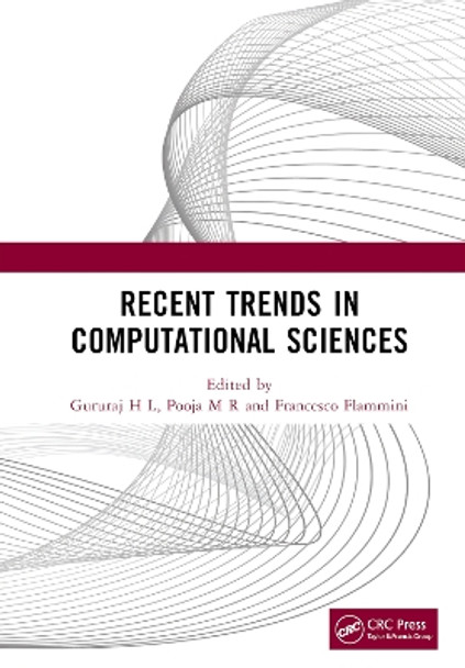 Recent Trends in Computational Sciences: Proceedings of the Fourth Annual International Conference on Data Science, Machine Learning and Blockchain Technology (AICDMB 2023), Mysuru, India, 16-17 March 2023 by Gururaj H L 9781032426853