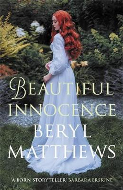 Beautiful Innocence: The heart-warming Victorian saga of triumph over adversity by Beryl Matthews 9780749030407