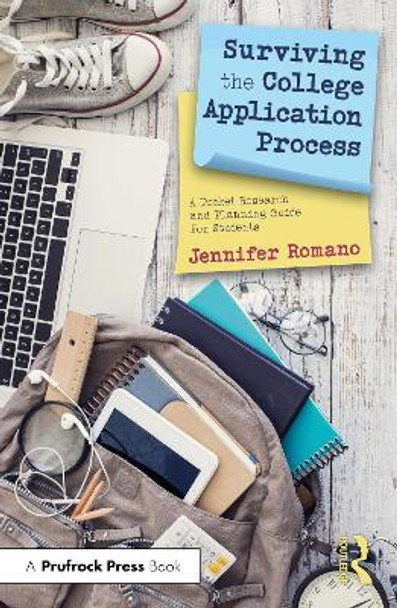 Surviving the College Application Process: A Pocket Research and Planning Guide For Students by Jennifer Romano 9781032459417