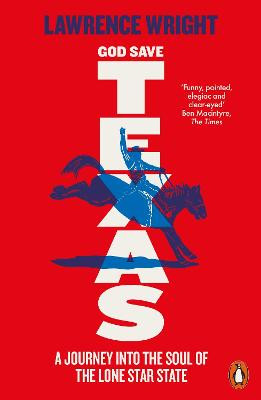 God Save Texas: A Journey into the Future of America by Lawrence Wright