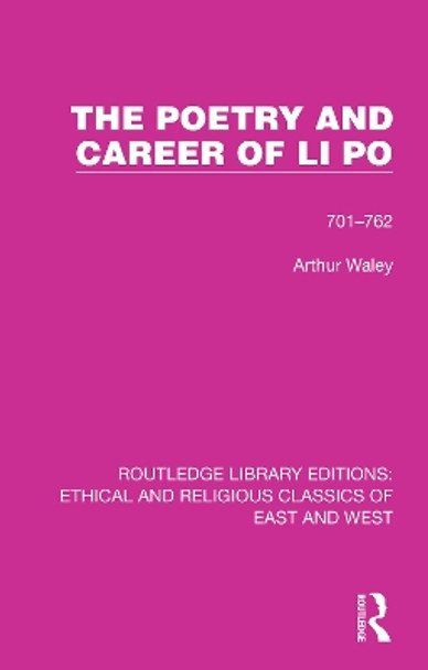 The Poetry and Career of Li Po: 701-762 by Arthur Waley 9781032148120