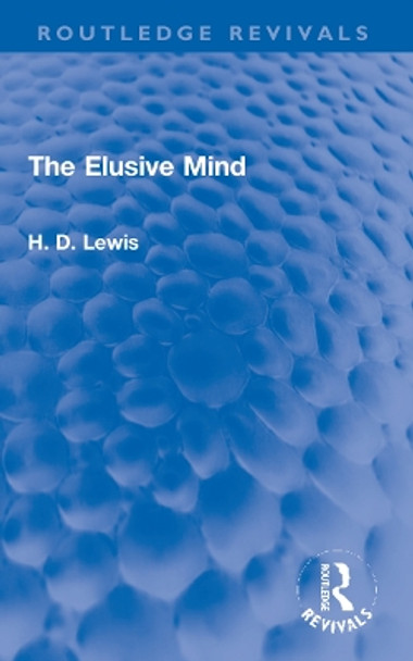 The Elusive Mind by H. D. Lewis 9781032103860