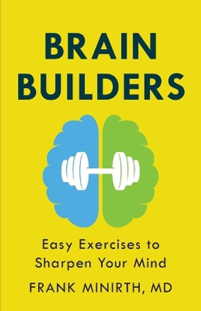 Brain Builders – Easy Exercises to Sharpen Your Mind by Frank Md Minirth 9780800745233