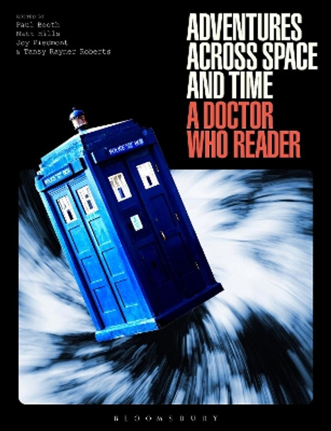 Adventures Across Space and Time: A Doctor Who Reader by Dr. Paul Booth 9781350288379