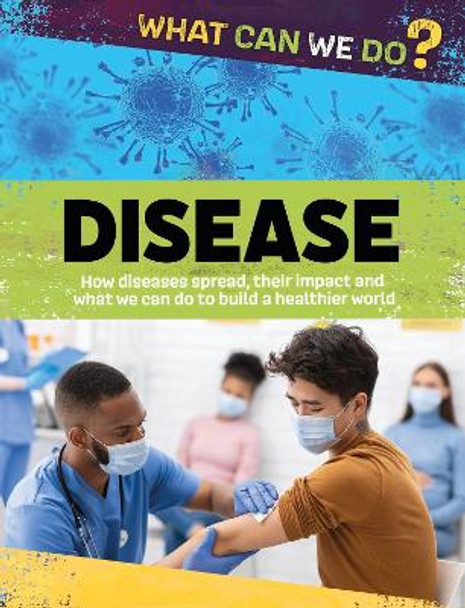 What Can We Do?: Disease by Alex Woolf 9781445188072