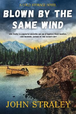 Blown By The Same Wind by John Straley 9781641295277