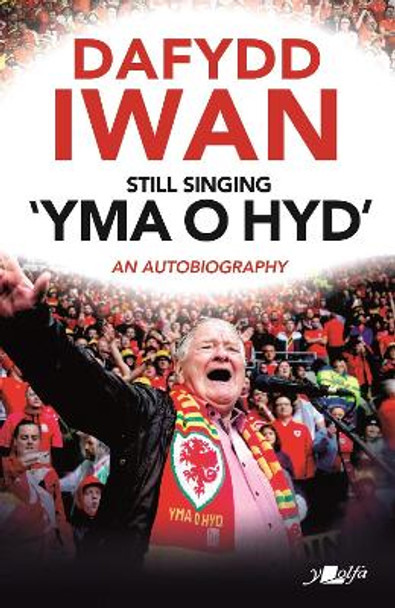 Still Singing 'Yma o Hyd': An Autobiography by Dafydd Iwan 9781912631490