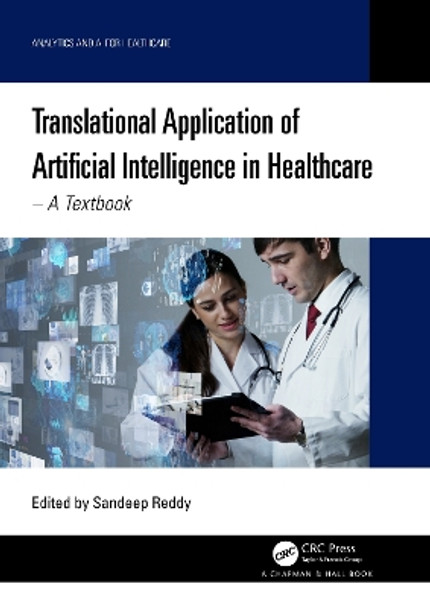 Translational Application of Artificial Intelligence in Healthcare: - A Textbook by Sandeep Reddy 9781032200880