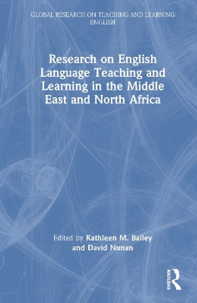 Research on English Language Teaching and Learning in the Middle East and North Africa by Kathleen Bailey 9781032320267