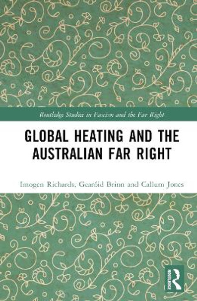 Global Heating and the Australian Far Right by Imogen Richards 9781032349800