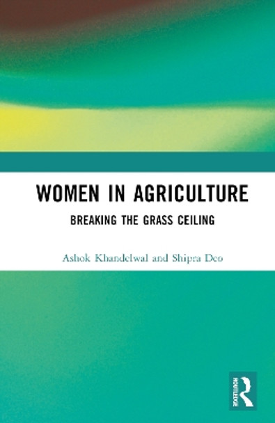 Women in Agriculture: Breaking the Grass Ceiling by Ashok Khandelwal 9781032669021