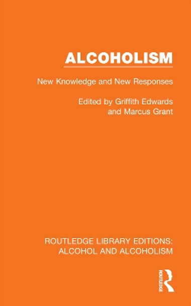 Alcoholism: New Knowledge and New Responses by Griffith Edwards 9781032607566
