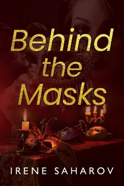 Behind the Masks by Irene Saharov 9781800166295