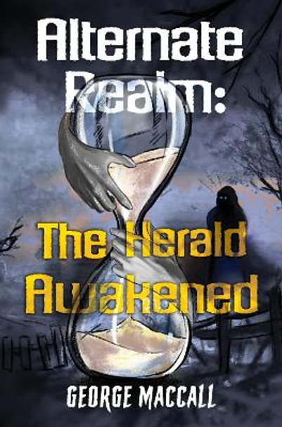 Alternate Realm: The Herald Awakened by George Maccall 9781800166967