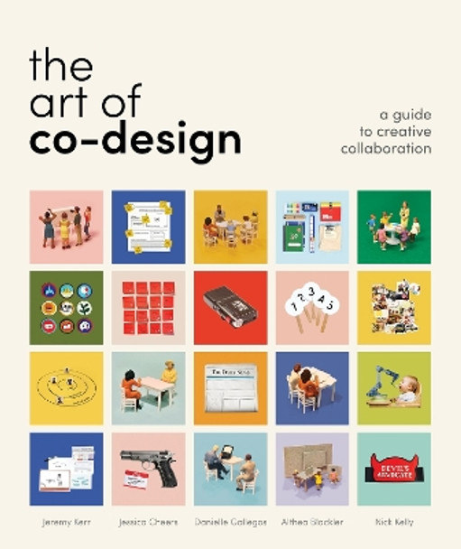 The Art of Co-Design: Solving problems through creative collaboration by Jeremy Kerr 9789063696924