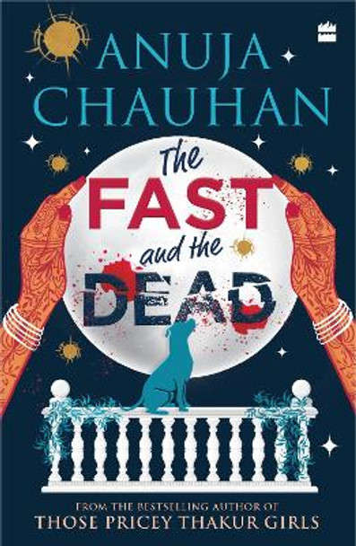 The Fast and the Dead by Anuja Chauhan 9789356995376