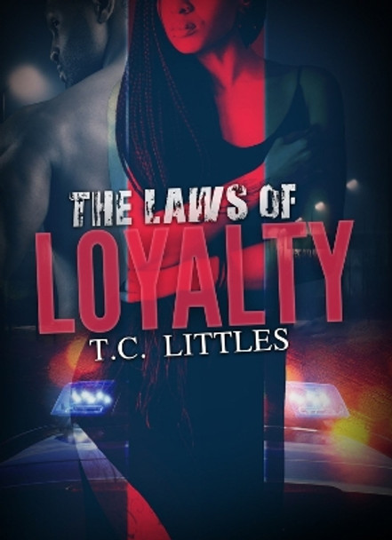 The Laws Of Loyalty by T. C. Littles 9781645565376