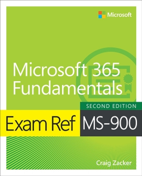 Exam Ref MS-900 Microsoft 365 Fundamentals by Craig Zacker 9780138237110